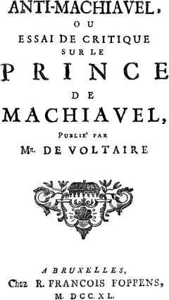 Sainte-Beuve, Anti-Machiavel, ou Essai de critique sur le Prince de machiavel. Publié par M. de Voltaire A Bruxelles, Chez François Foppens, 1740