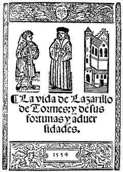 La vida de Lazarillo de Tormes, y de sus fortunas y aduersidades. Burgos, Juan de Junta, 1554.